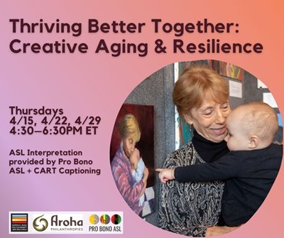 Thriving Better Together: Creative Aging & Resilience graphic