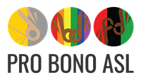 Pro Bono ASL logo. The American Sign Language signs for "Volunteer", "Connect", and "Interpret", over the flag colors for Deaf awareness, the LGBTQIA+ community flag, and the Pan-African flag.